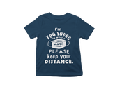 I'm Too Young Kids T-Shirt